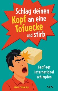 Produktbild: Schlag deinen Kopf an eine Tofuecke und stirb