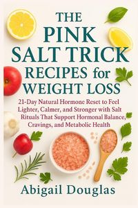 Produktbild: The Pink Salt Trick Recipes for Weight Loss