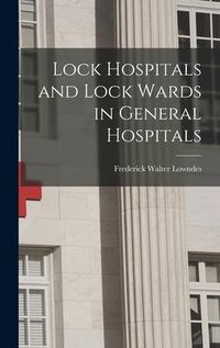 Produktbild: Lock Hospitals and Lock Wards in General Hospitals