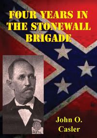 Produktbild: Four Years In The Stonewall Brigade [Illustrated Edition]