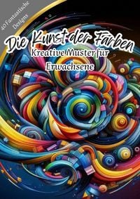 Produktbild: Die Kunst der Farben - Kreative Muster f&uuml;r Erwachsene