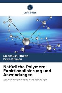 Produktbild: Nat&uuml;rliche Polymere: Funktionalisierung und Anwendungen