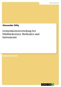 Produktbild: Methoden und Instrumente zur Gemeinkostenverteilung bei Filialb&auml;ckereien