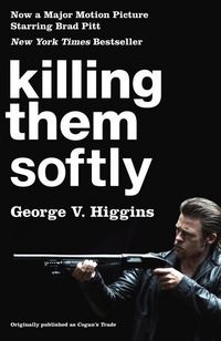 Produktbild: Killing Them Softly (Cogan's Trade Movie Tie-in Edition)