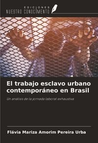 Produktbild: El trabajo esclavo urbano contempor&aacute;neo en Brasil