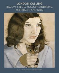 Produktbild: London Calling: Bacon, Freud, Kossoff, Andrews, Auerbach, and Kitaj