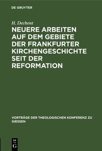 Produktbild: Neuere Arbeiten auf dem Gebiete der Frankfurter Kirchengeschichte seit der Reformation