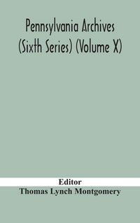 Produktbild: Pennsylvania Archives (Sixth Series) (Volume X)