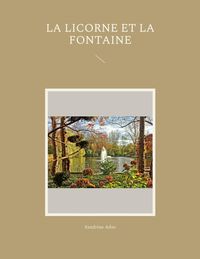Bild vom Artikel La Licorne et La Fontaine vom Autor Sandrine Adso