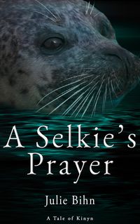Produktbild: A Selkie's Prayer: A Novella (The Kinyn Chronicles, #1)