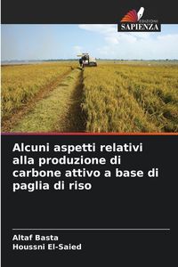 Produktbild: Alcuni aspetti relativi alla produzione di carbone attivo a base di paglia di riso