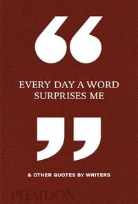 Produktbild: Every Day a Word Surprises Me & Other Quotes by Writers