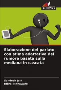 Produktbild: Elaborazione del parlato con stima adattativa del rumore basata sulla mediana in cascata