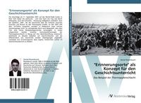 Produktbild: "Erinnerungsorte" als Konzept f&uuml;r den Geschichtsunterricht