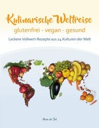 Produktbild: Kulinarische Weltreise: glutenfrei - vegan - gesund