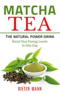 Produktbild: Matcha Tea -The Natural Power Drink
