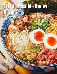 Produktbild: 50 Irresistible Ramen Recipes