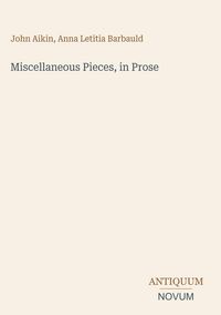 Produktbild: Miscellaneous Pieces, in Prose