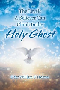 Produktbild: The Levels A Believer Can Climb In the Holy Ghost
