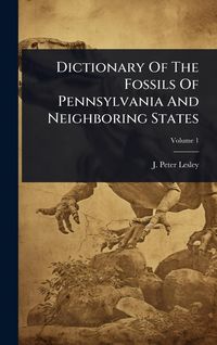 Produktbild: Dictionary Of The Fossils Of Pennsylvania And Neighboring States