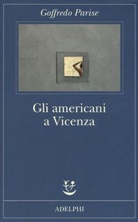 Produktbild: Gli americani a Vicenza e altri racconti 1952-1965