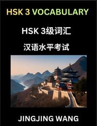 Produktbild: HSK Level 3 Vocabulary- Self-learn Words, Example Sentences, Essays to Prepare HSK 1 Test, A Guide to Prepare and Qualify Mandarin Chinese Language TEST