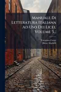 Produktbild: Manuale Di Letteratura Italiana Ad Uso Dei Licei, Volume 3...