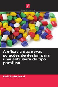 Produktbild: A efic&aacute;cia das novas solu&ccedil;&otilde;es de design para uma extrusora do tipo parafuso