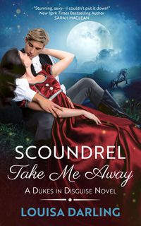 Produktbild: Scoundrel Take Me Away (Dukes in Disguise, #3)