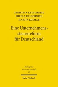 Produktbild: Eine Unternehmenssteuerreform f&uuml;r Deutschland