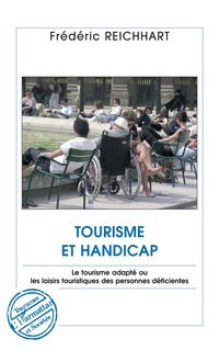 Produktbild: Tourisme et handicap - le tourisme adapte ou les loisirs tou