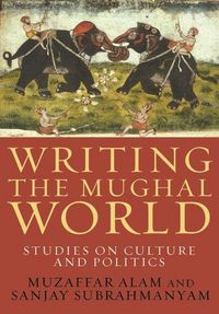 Produktbild: Alam, M: Writing the Mughal World