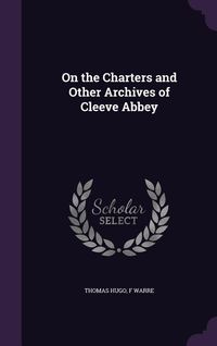 Produktbild: On the Charters and Other Archives of Cleeve Abbey