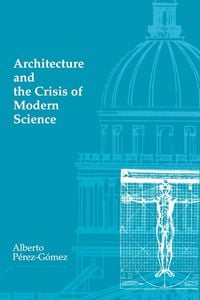 Produktbild: Architecture and the Crisis of Modern Science