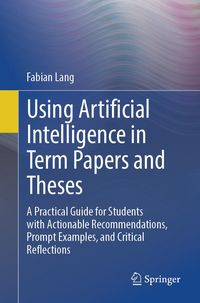 Produktbild: Using Artificial Intelligence in Term Papers and Theses