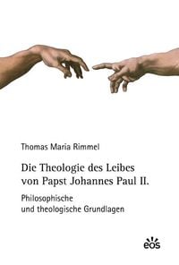 Produktbild: Die Theologie des Leibes von Papst Johannes Paul II.