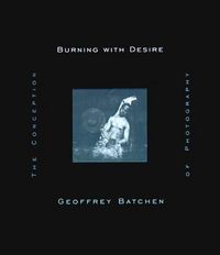 Produktbild: Batchen, G: Burning with Desire