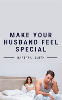 Bild vom Artikel Make Your Husband Feel Special vom Autor Barbara Smith