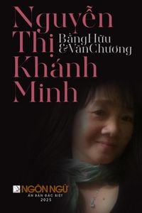 Produktbild: Tạp Ch&iacute; Ng&ocirc;n Ngữ Số Đặc Biệt - Nguyễn Thị Kh&aacute;nh Minh, Bằng Hữu & Văn Chương (softcover - black&white)