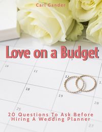 Produktbild: Love on a Budget: 20 Questions To Ask Before Hiring A Wedding Planner