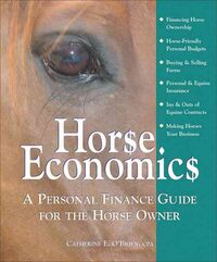 Produktbild: Horse Economics: A Personal Finance Guide for the Horse Owner
