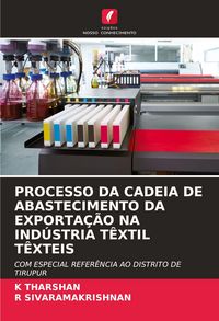Produktbild: Processo Da Cadeia De Abastecimento Da Exporta&ccedil;&atilde;o Na Ind&uacute;stria T&ecirc;xtil T&ecirc;xteis