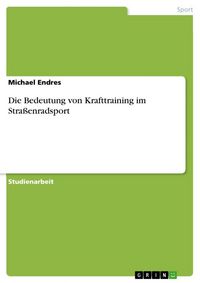 Produktbild: Die Bedeutung von Krafttraining im Stra&szlig;enradsport