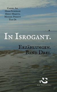 Produktbild: In Isrogant. Erz&auml;hlungen. Band Drei.