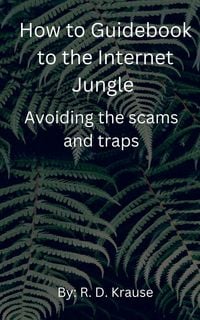 Produktbild: How to Guidebook to the Internet Jungle Avoiding the scams and Traps