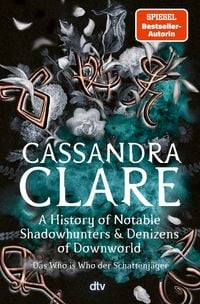 Produktbild A History of Notable Shadowhunters and Denizens of Downworld