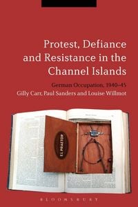 Produktbild: Protest, Defiance and Resistance in the Channel Islands