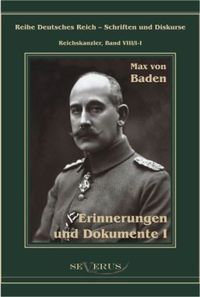Produktbild: Baden, M: Prinz Max von Baden. Erinnerungen und Dokumente I