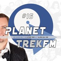 Bild vom Artikel Planet Trek fm #16 - Die ganze Welt von Star Trek vom Autor Björn Sülter