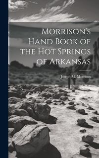 Produktbild: Morrison's Hand Book of the Hot Springs of Arkansas